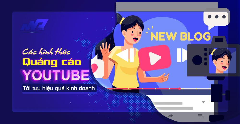 Các hình thức quảng cáo Youtube: Tối ưu hiệu quả kinh doanh