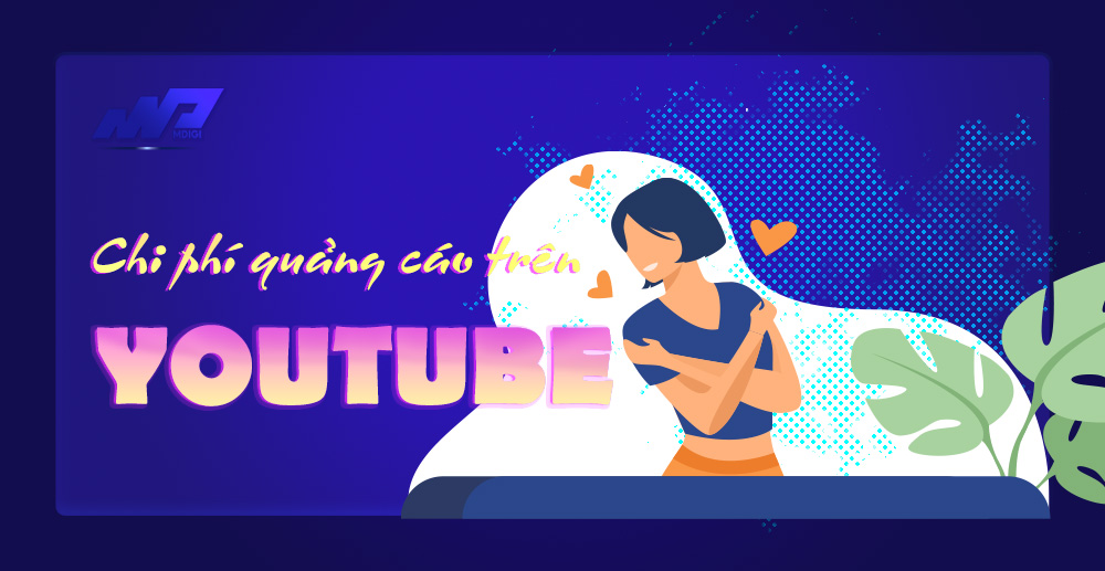 Chi phí quảng cáo Youtube bao nhiêu thì hợp lý?
