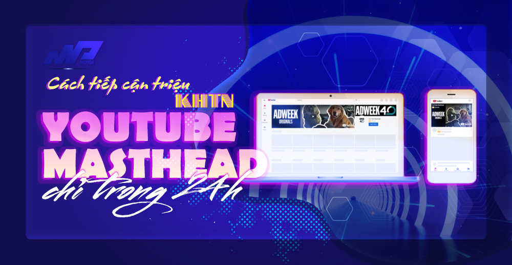 Quảng cáo Youtube Masthead là gì?