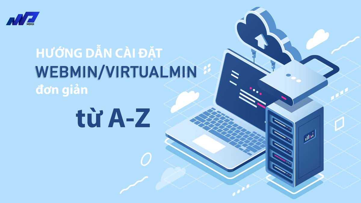 Virtualmin là gì? Hướng dẫn cài đặt Virtualmin từ A-Z