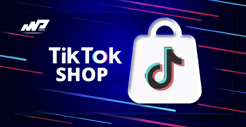Tiktok Shop Seller Center – Hướng dẫn đăng ký & bán hàng
