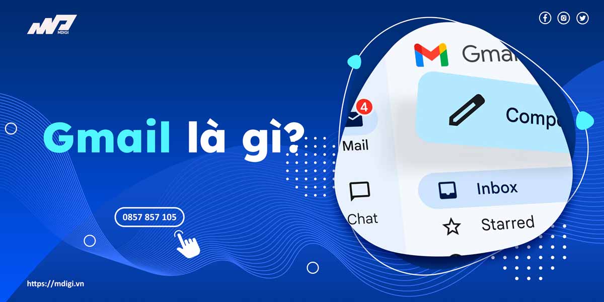 Gmail là gì? Giới thiệu từ A-Z về Gmail