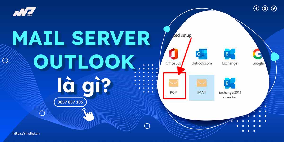 Mail Server Outlook là gì? Hướng dẫn cài đặt từ A-Z
