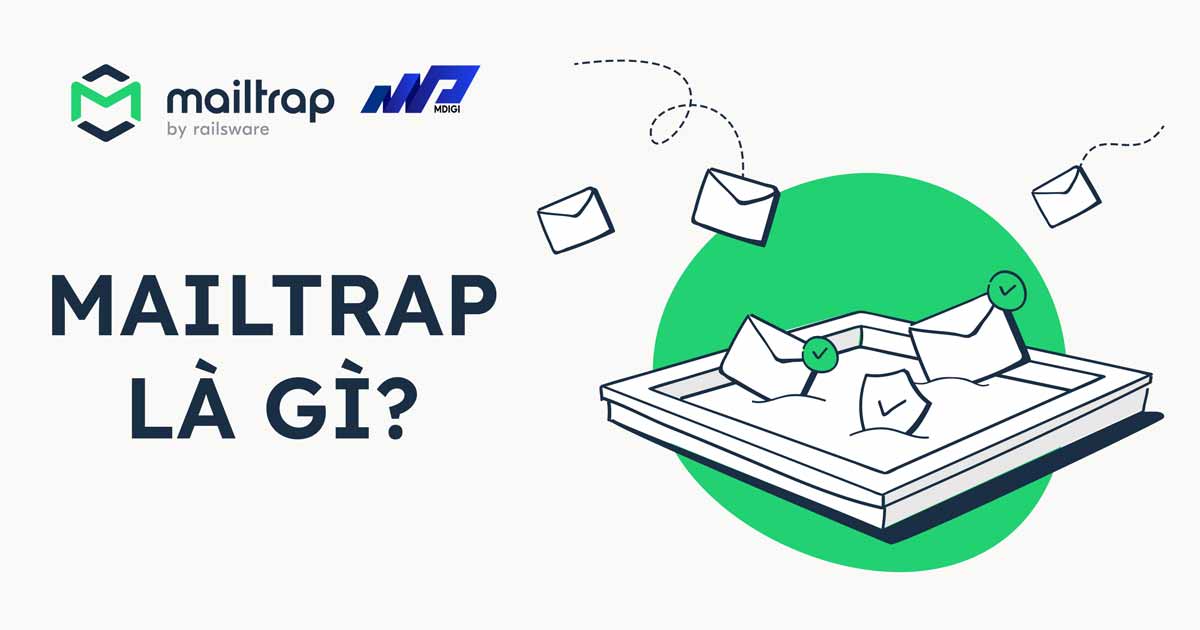 Mailtrap là gì? Lợi ích khi sử dụng Mailtrap