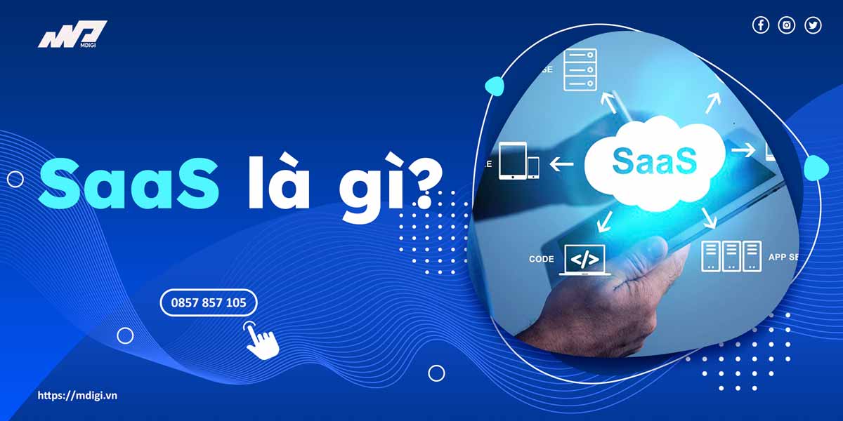 Software as a Service (SaaS) là gì? Tầm quan trọng đối với Kinh Doanh