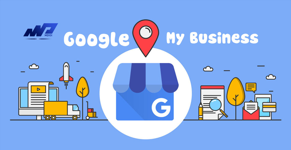 Google My Business là gì? Cách thiết lập Hồ sơ Doanh nghiệp
