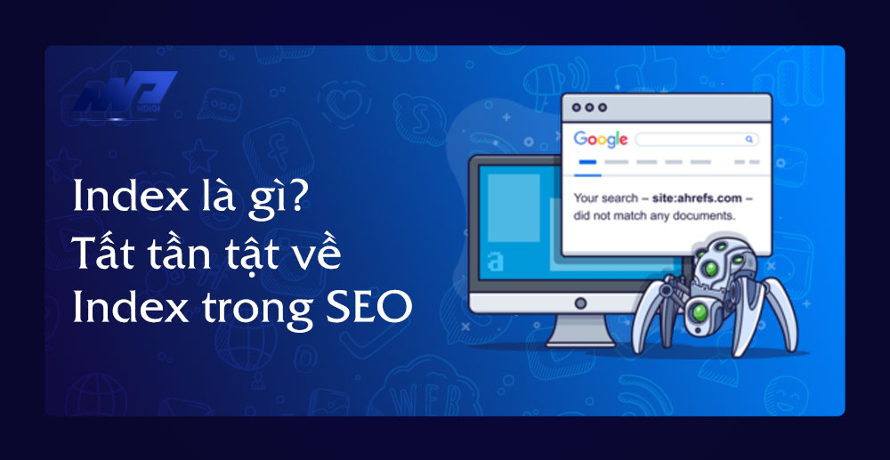Index là gì? Tất tần tật về Index trong SEO