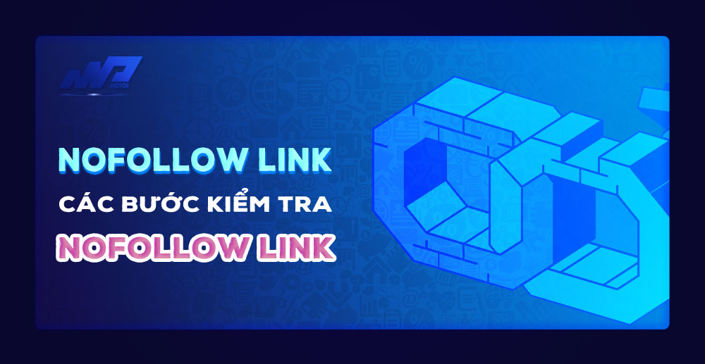 Nofollow Link là gì? Các bước kiểm tra Nofollow Link