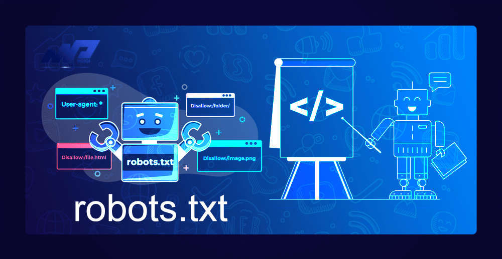 Robots.txt là gì? Vai trò của robots.txt trong SEO là gì?