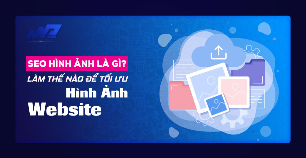SEO hình ảnh là gì? Làm thế nào tối ưu hình ảnh website
