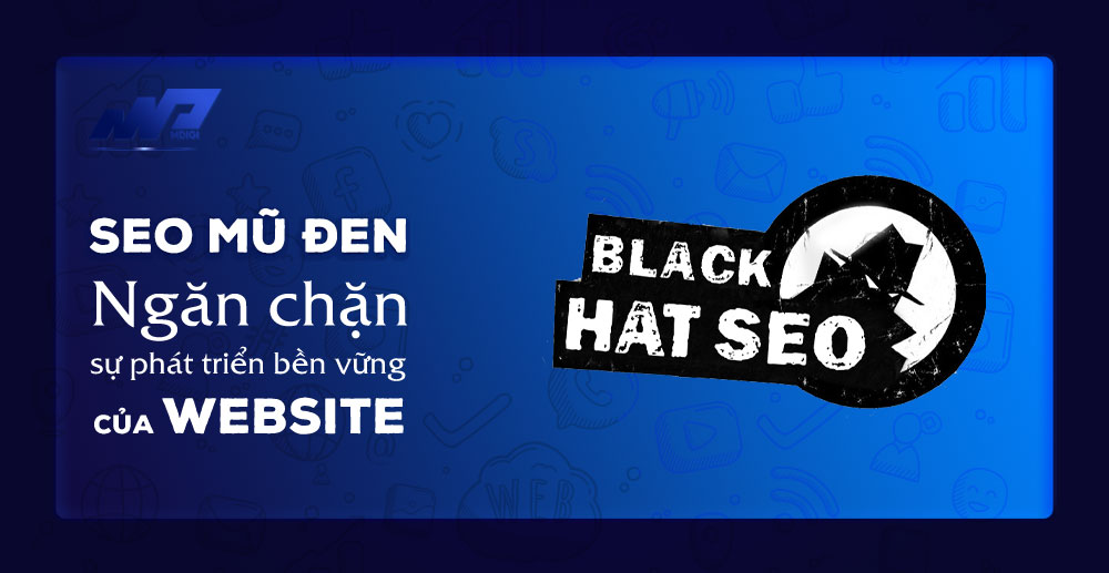 SEO mũ đen: Ngăn chặn sự phát triển bền vững của website
