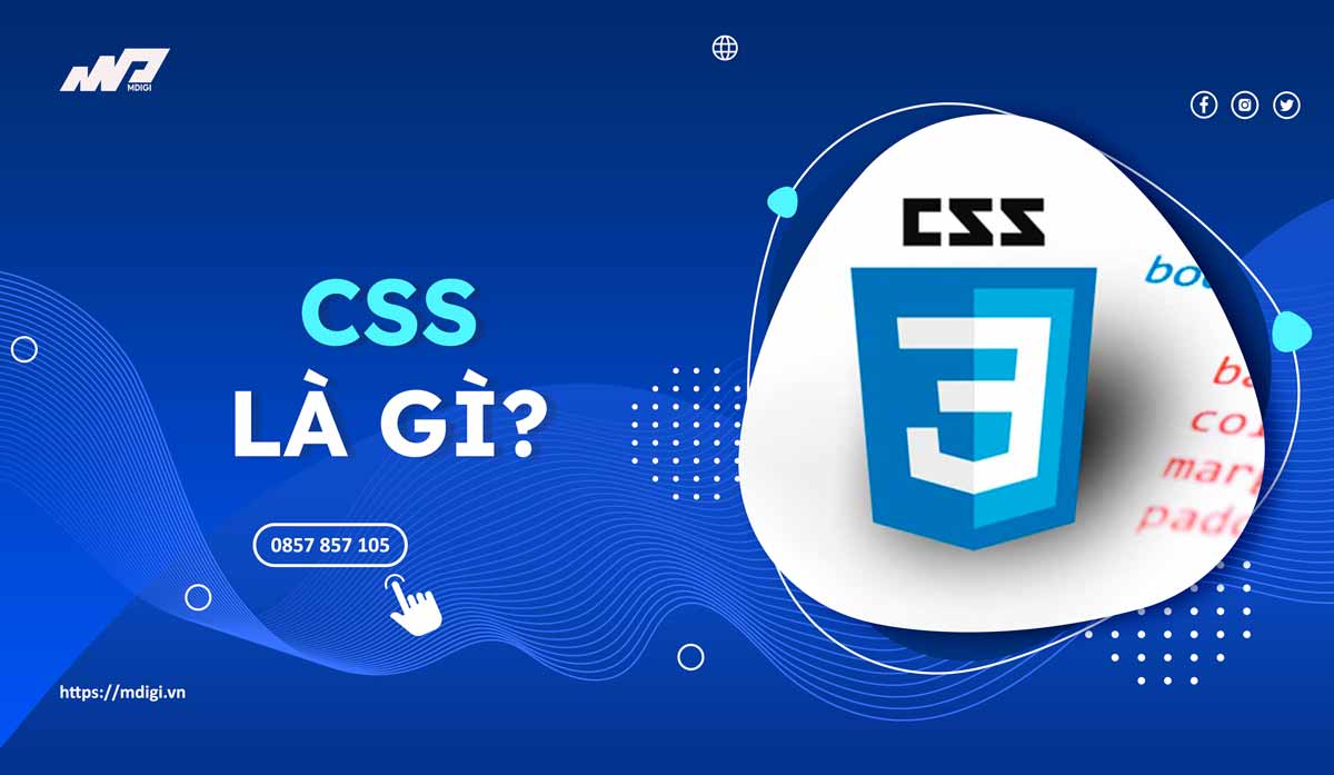 CSS là gì? Vai trò của CSS đối với website