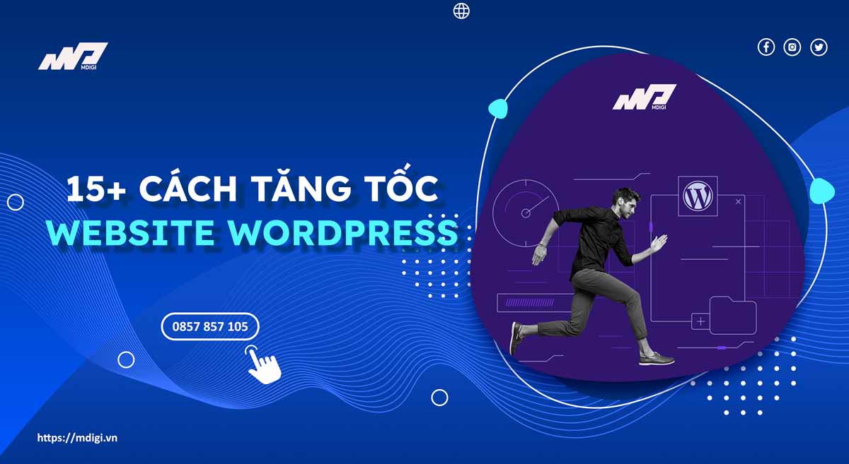15+ Cách tăng tốc độ website WordPress chi tiết từ A-Z