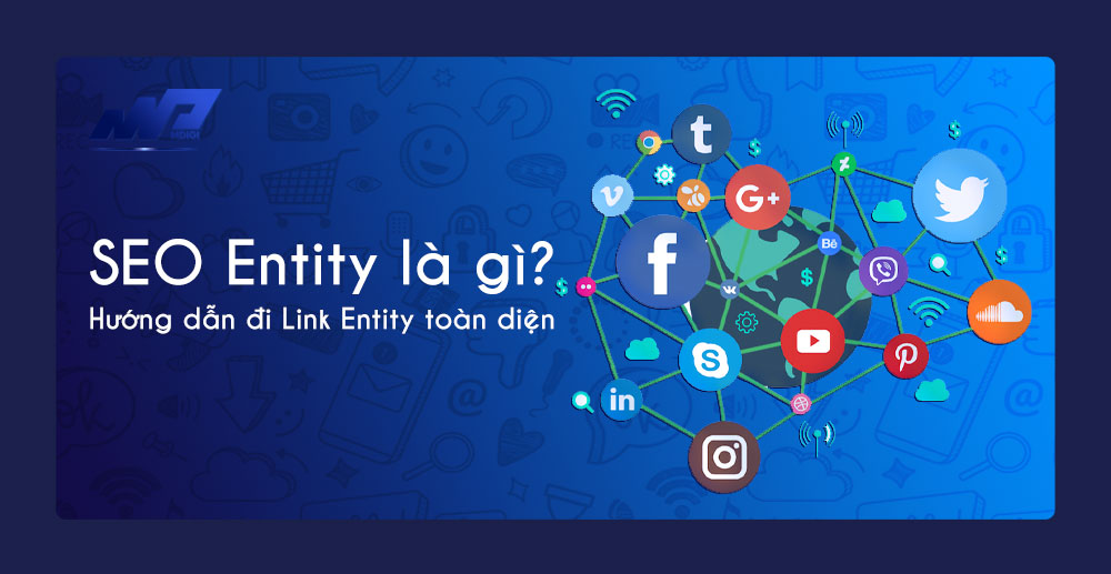 SEO Entity là gì? Hướng dẫn đi Link Entity toàn diện