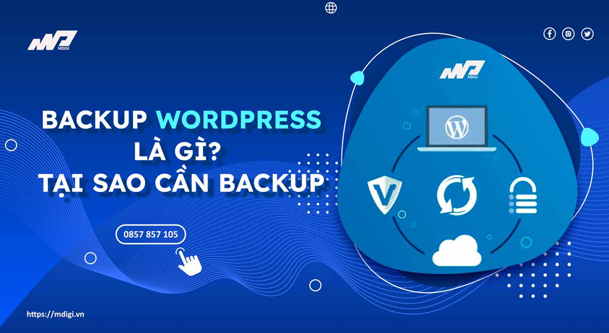 Backup website WordPress là gì? Tại sao cần backup