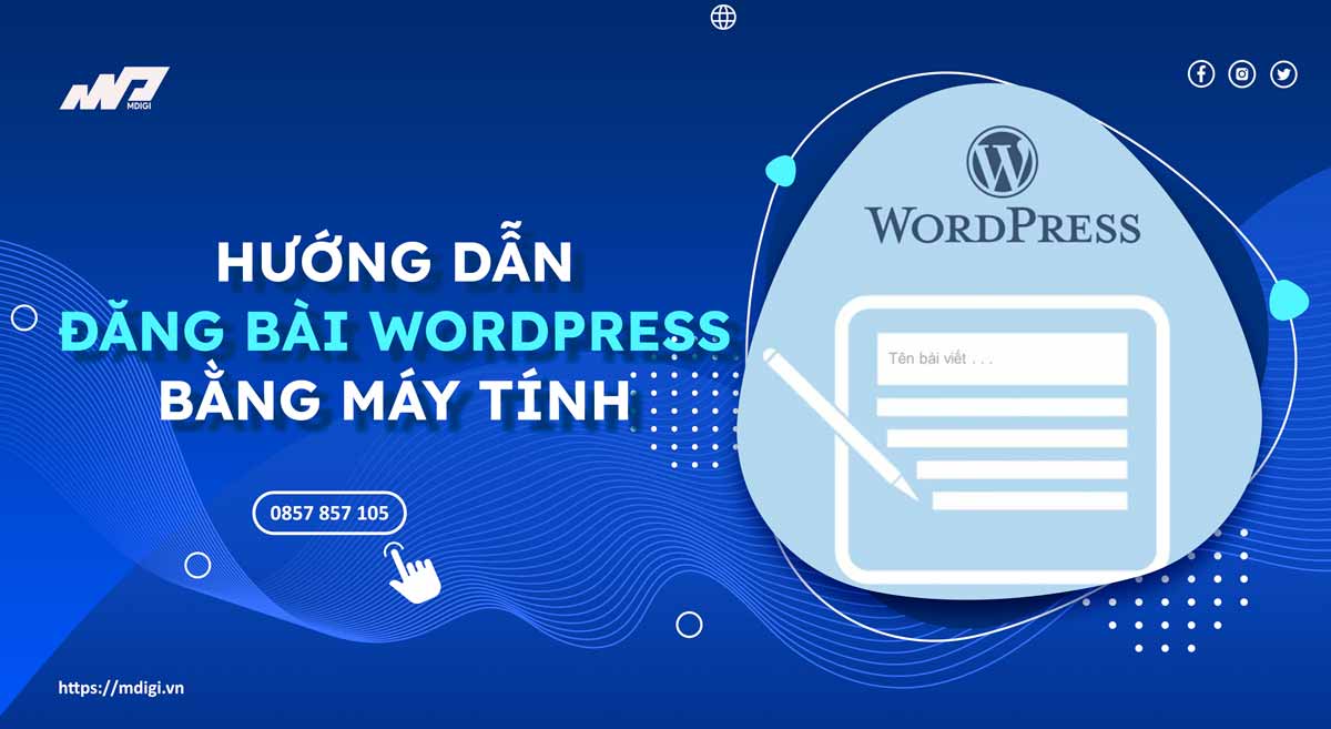 Hướng dẫn Đăng bài viết lên WordPress bằng Máy tính