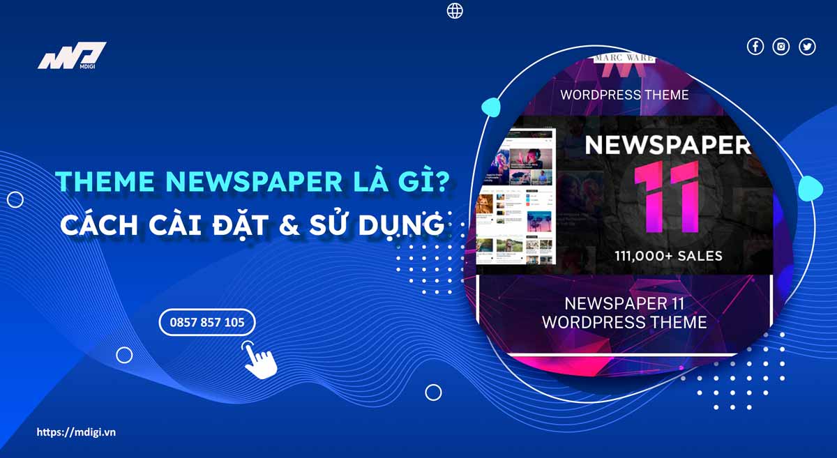 Theme Newspaper là gì? Cách cài đặt và sử dụng từ A-Z