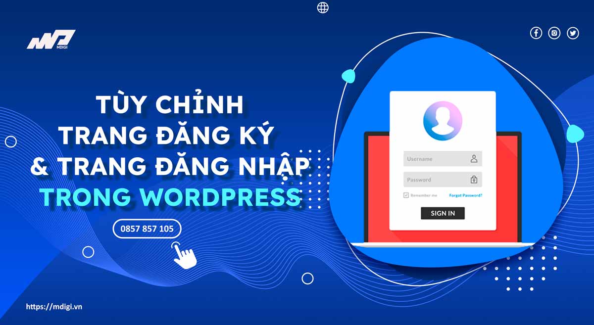Tùy chỉnh trang Đăng nhập và Đăng ký WordPress chi tiết